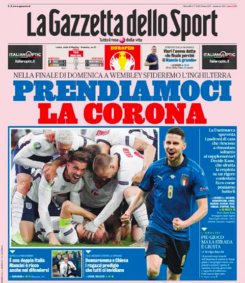 La Gazzetto dello Sport said Italy should 'take the crown' in the upcoming final.