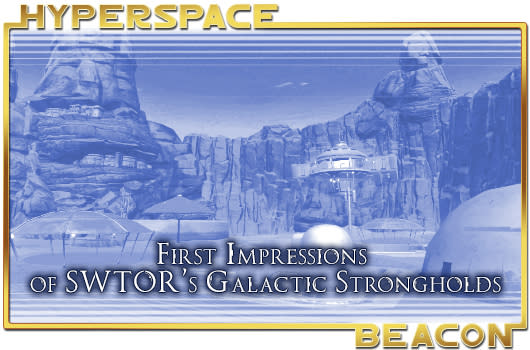 Hyperspace Beacon: First Impressions of SWTOR's Galactic Strongholds expansion