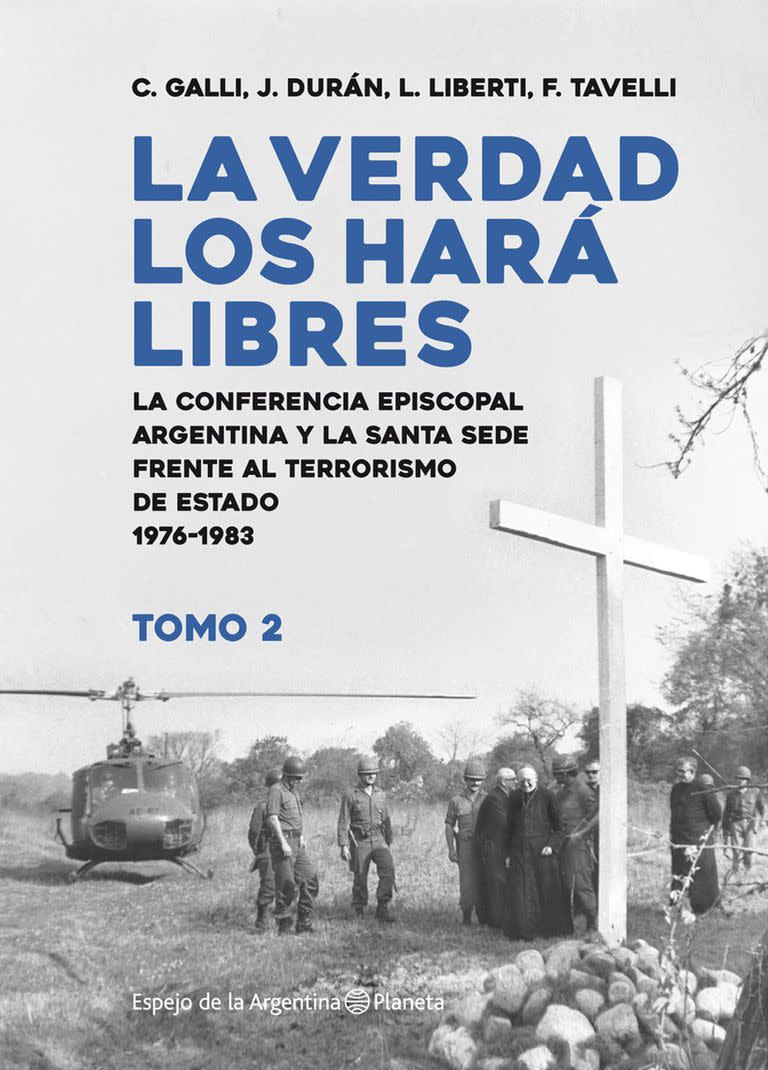 El segundo tomo de "La verdad los hará libres", cuyos autores son Carlos Galli, Juan Guillermo Durán, Luis O. Liberti y Federico Tavelli