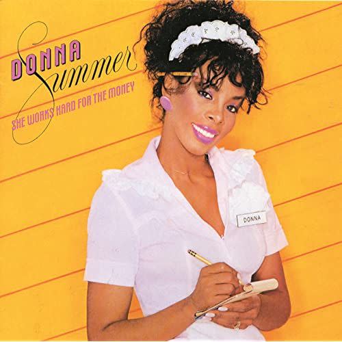 26) “She Works Hard for the Money” by Donna Summer