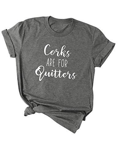 Corks are for Quitters Shirt