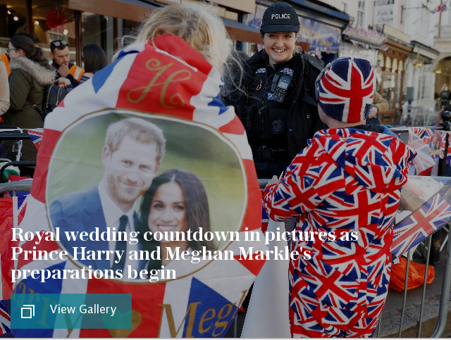 Royal wedding countdown in pictures as Prince Harry and Meghan Markle's preparations begin