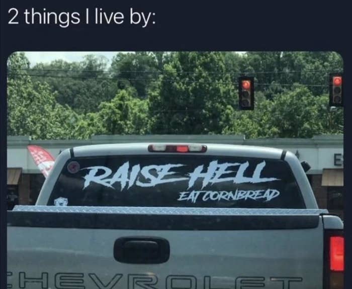 raise hell, eat cornbread