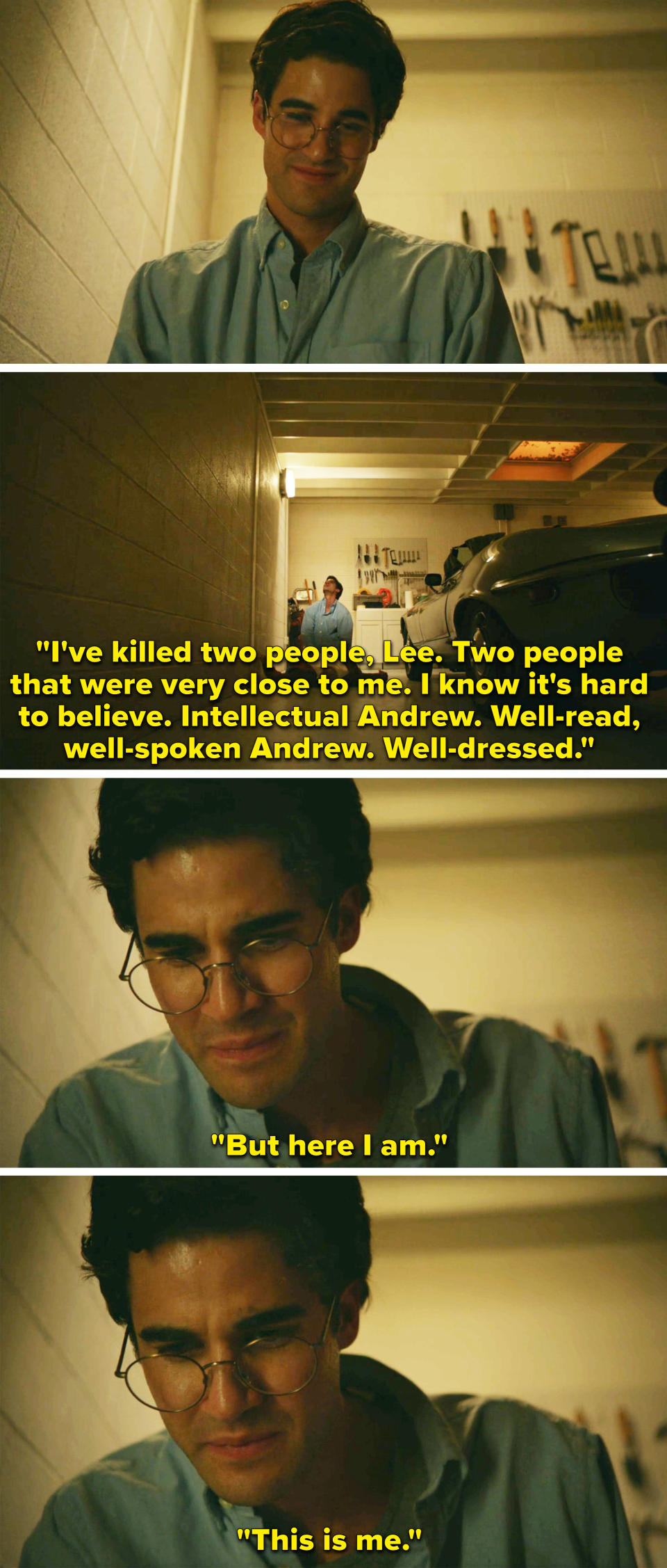 Andrew sitting in a garage saying that he just killed two people even though it's hard to believe