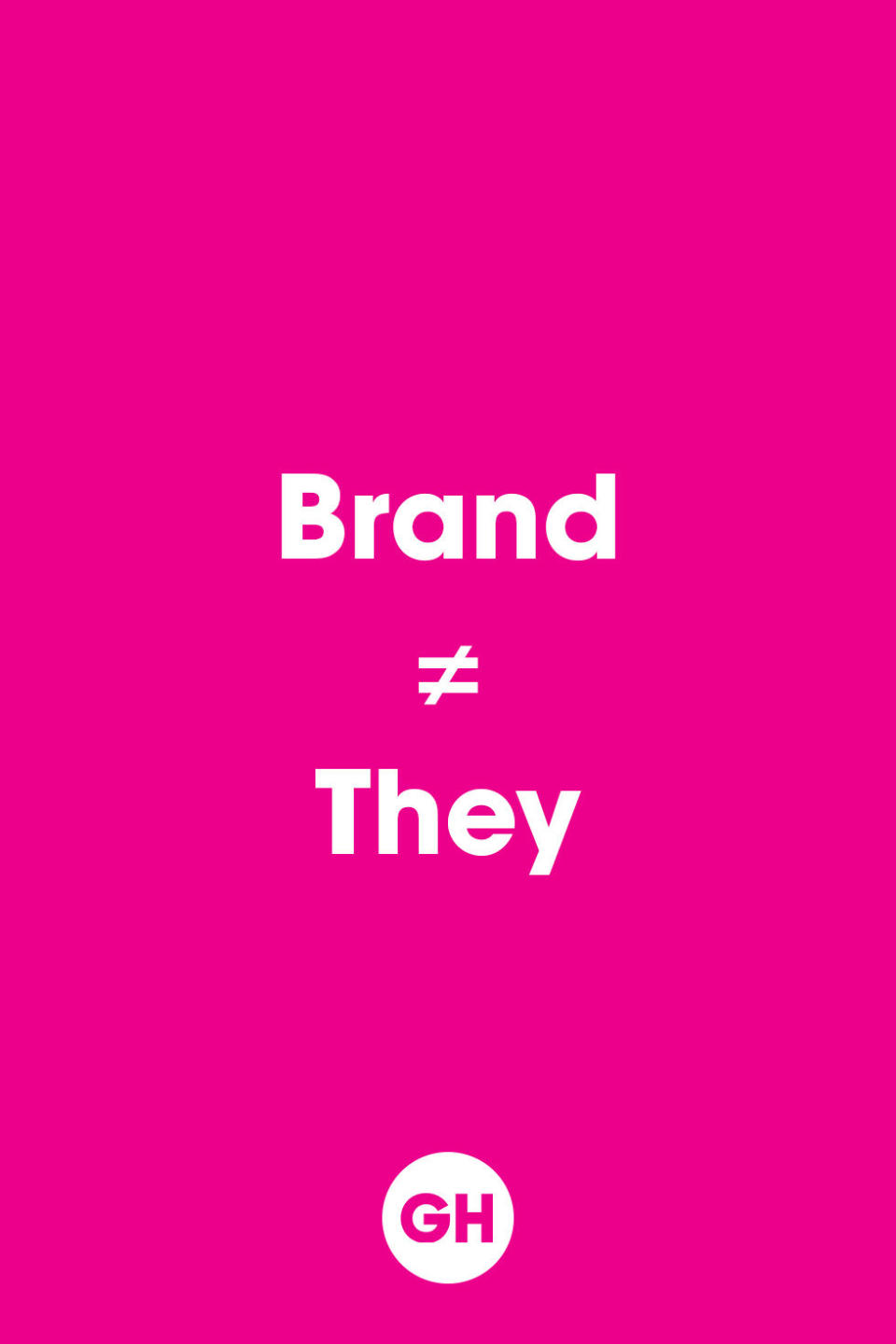 <p><a rel="nofollow noopener" href="http://www.goodhousekeeping.com/life/career/a37356/holly-bohn-see-jane-work/" target="_blank" data-ylk="slk:A business entity;elm:context_link;itc:0;sec:content-canvas" class="link ">A business entity</a> like Target or Starbucks should be referred to as "it" not "they," unless you're talking the employees. </p>