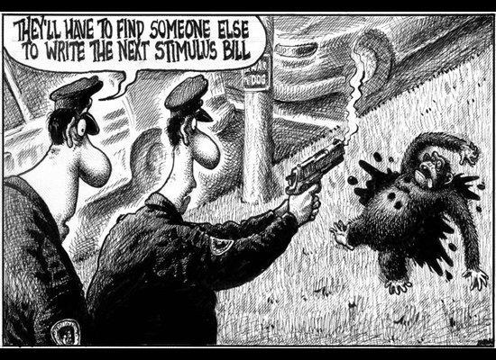A cartoon that appeared in the New York Post depicted <a href="http://www.huffingtonpost.com/2009/02/18/new-york-post-chimp-carto_n_167841.html?ir=Black Voices" target="_hplink">two officers holding guns over a dead and bleeding chimpanzee</a> with the caption: "They'll have to find someone else to write the next stimulus bill." While the NY Post defended the cartoon, <a href="http://www.huffingtonpost.com/2009/02/19/new-york-post-employees-u_n_168267.html?ir=Black Voices" target="_hplink">employees at the paper were ashamed of the controversial picture</a>.  