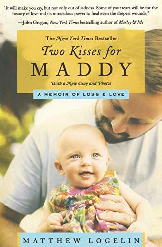 <i>Two Kisses for Maddy: A Memoir of Loss & Love</i> by Matthew Logelin