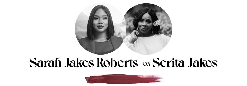 <h1 class="title">Sarah Jakes Roberts on Serita Jakes.jpg</h1><cite class="credit">Sarah: Courtesy of Subject<br> Serita: Courtesy of Subject</cite>