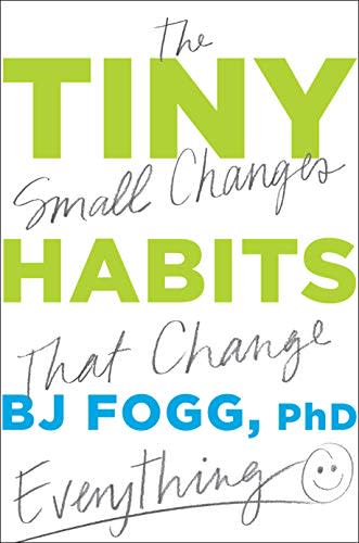 "Tiny Habits," by BJ Fogg Ph.D (Amazon / Amazon)