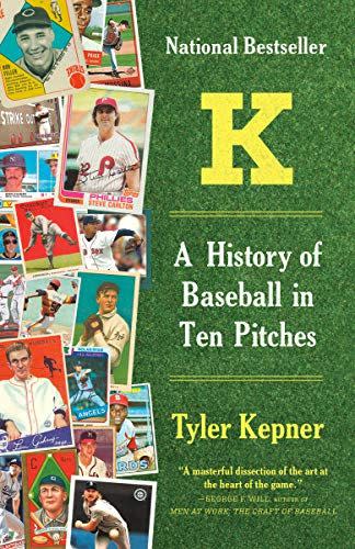 <em>K: A History of Baseball in Ten Pitches</em>, by Tyler Kepner