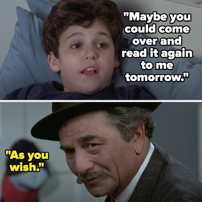 The grandfather tells his grandson "As you wish" after the kid asks him to come back and read the story again tomorrow