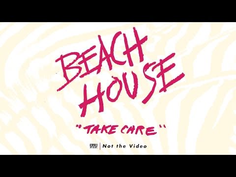 22) "Take Care" by Beach House