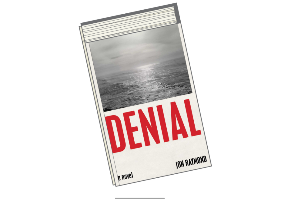 'Denial: A Novel' by Jon Raymond