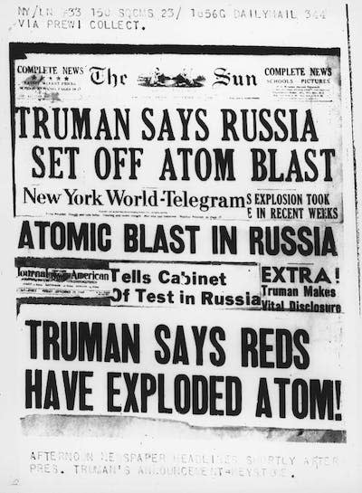 A selection of U.S. newspaper headlines about President Truman’s announcement that Soviet Union had conducted its first nuclear weapon test, in 1949. <a href="https://www.gettyimages.com/detail/news-photo/selection-of-us-newspaper-headlines-on-president-trumans-news-photo/85274999?adppopup=true" rel="nofollow noopener" target="_blank" data-ylk="slk:Keystone/Hulton Archive via Getty Images" class="link ">Keystone/Hulton Archive via Getty Images</a>
