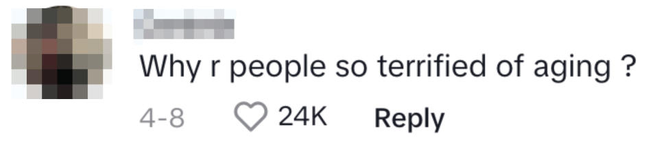 Social media comment with blurred user details asks "Why r people so terrified of aging?" and shows 24K likes