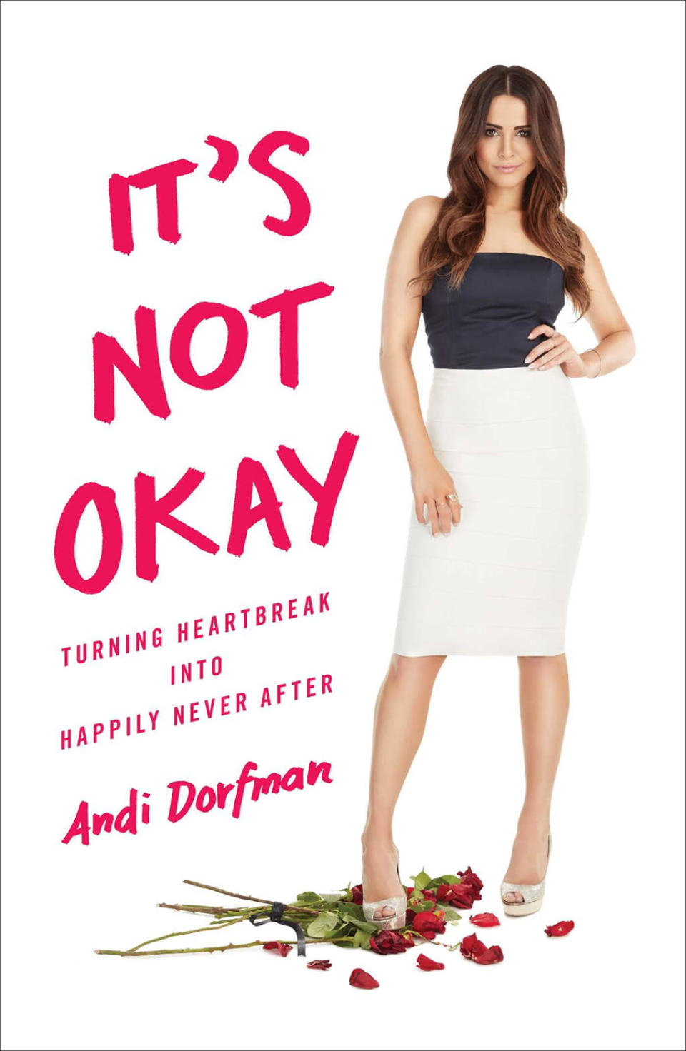 ‘It’s Not Okay: Turning Heartbreak into Happily Never After’