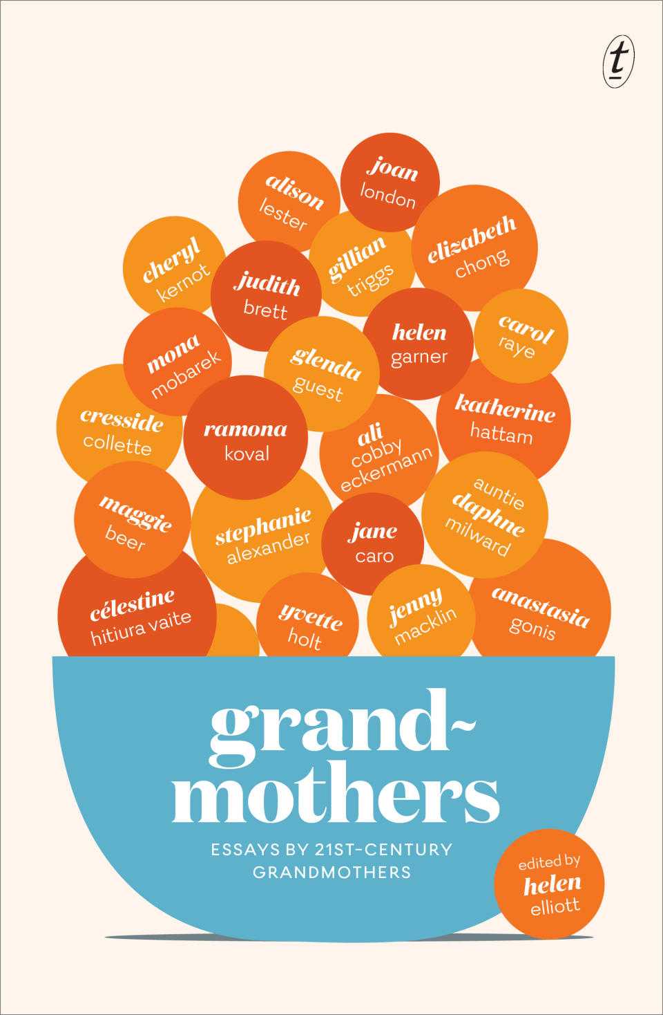 Grandmothers: Essays by 21st-Century Grandmothers anthology consists of a selection of essays by 24 Australian women about the many and varied aspects of being a granny. Photo: Text Publishing Co