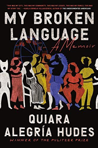 <i>My Broken Language</i> by Quiara Alegría Hudes