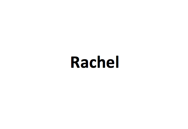 <p>Rachel</p>