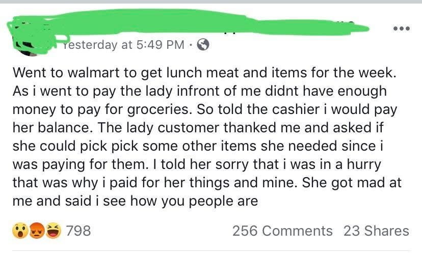 Person One offered to pay for Person Two's groceries since they didn't have enough money. Person Two asked if they could get more items since Person One was paying for them. Person One declined, and Person Two got mad