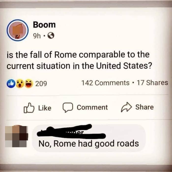 Someone who says is what's happening in America similar to the fall of Rome and someone responds no Rome had good roads