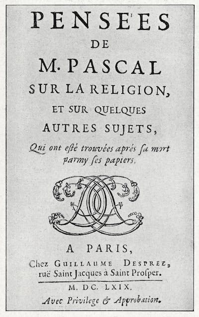 Title page of ‘Pensées’ by Blaise Pascal. <a href="https://www.gettyimages.co.uk/detail/news-photo/pens%C3%A9es-title-page-for-a-defence-of-the-christian-faith-by-news-photo/1431000506?adppopup=true" rel="nofollow noopener" target="_blank" data-ylk="slk:Bridgeman via Getty Images;elm:context_link;itc:0;sec:content-canvas" class="link ">Bridgeman via Getty Images</a>