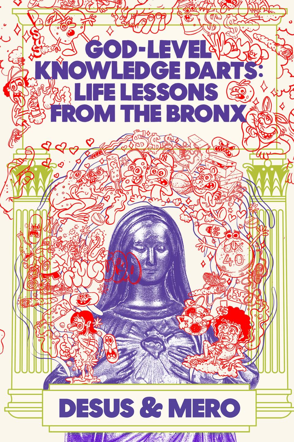 "God-Level Knowledge Darts: Life Lessons from the Bronx," by Desus & Mero.