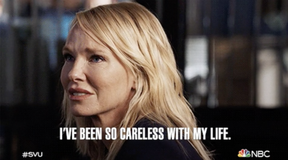 "I've been so careless with my life."