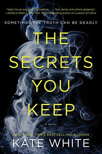 27) The Secrets You Keep , by Kate White