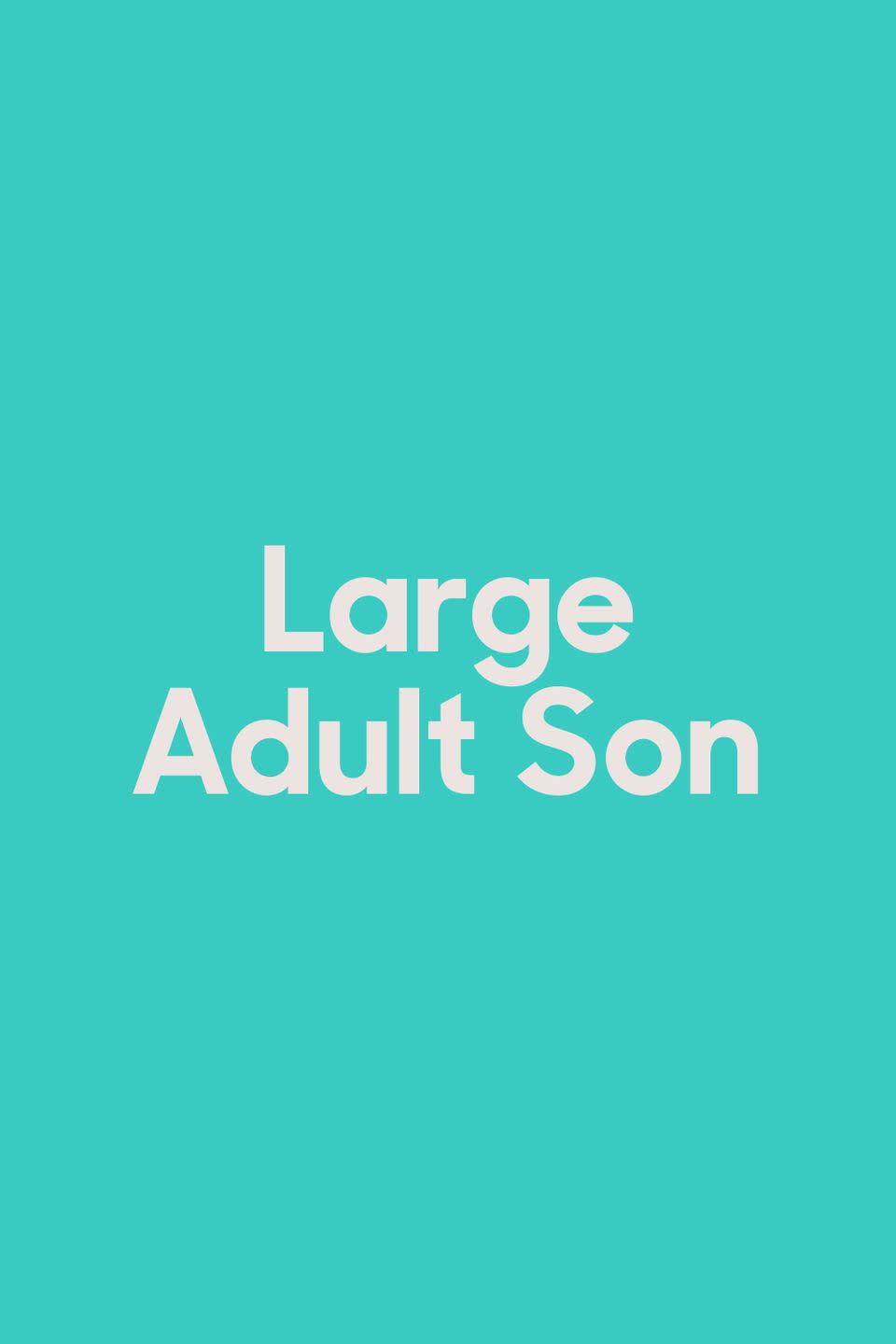Large Adult Son