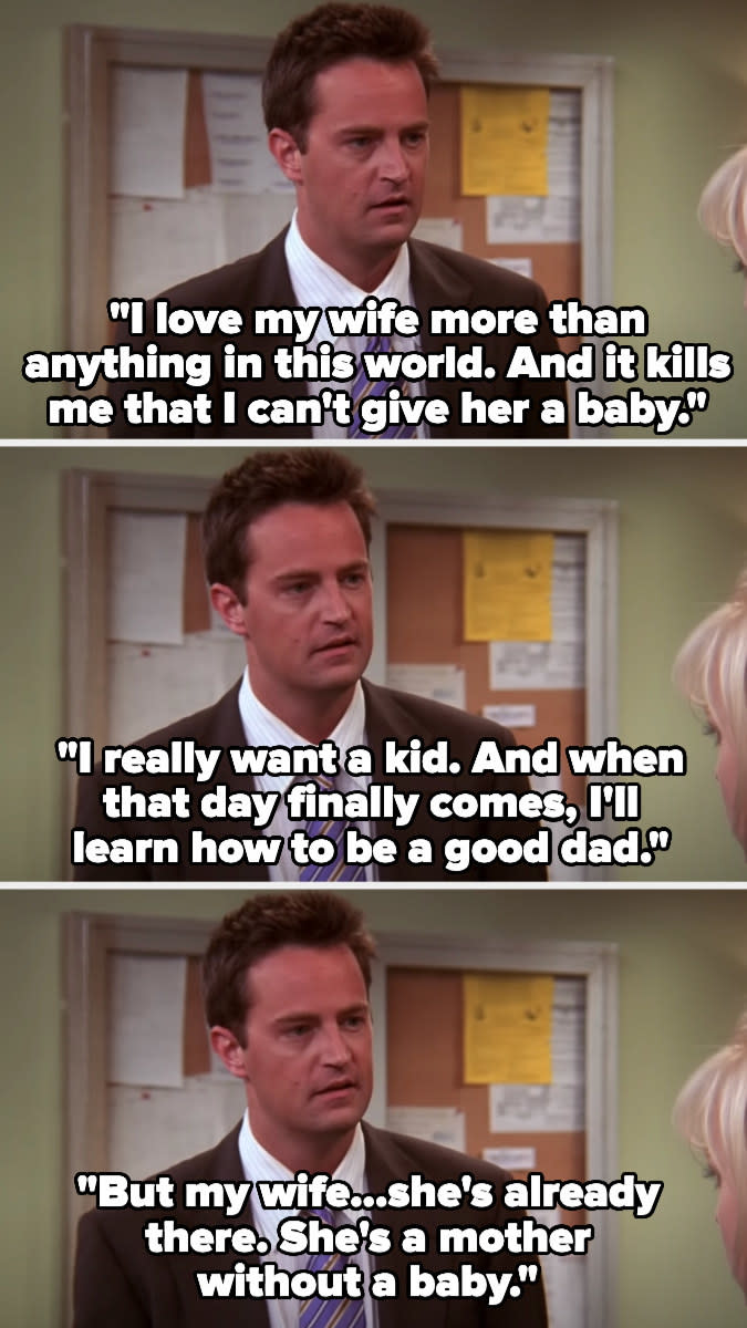 "I love my wife more than anything in this world. And it kills me that I can't give her a baby. I really want a kid. And when that day finally comes, I'll learn how to be a good dad. But my wife, she's already there. She's a mother without a baby"