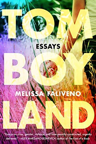 11) Tomboyland by Melissa Faliveno