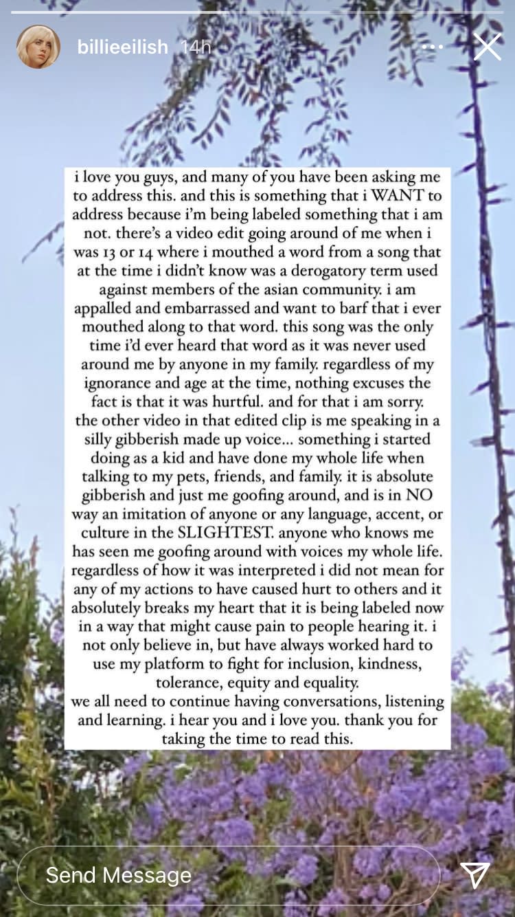 Billie Eilish is apologizing for singing along to an Asian slur in a song as a young teen and clarifying that a “gibberish” voice she uses with her pets is not an imitation of any “language, accent or culture.”