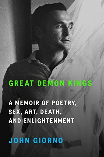 Great Demon Kings: A Memoir of Poetry, Sex, Art, Death, and Enlightenment