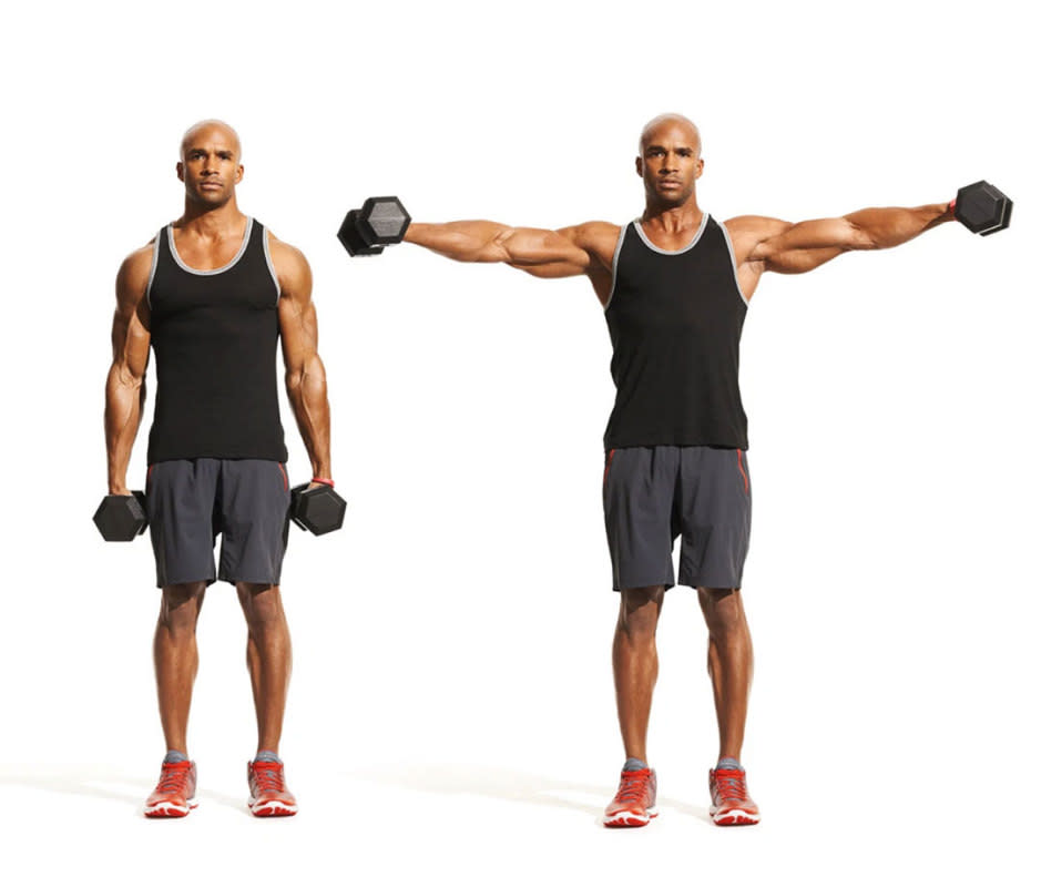 How to Do It:<ol><li>Stand with feet shoulder-width apart (or slightly narrower), and hold dumbbells at your sides, palms facing one another. </li><li>Raise the weights out 90 degrees to your sides. </li><li>Lower your arms back to your sides while exhaling.</li></ol><p><strong>Note:</strong> Don’t bend your elbows or swing your arms; the motion should be controlled and steady.</p>
