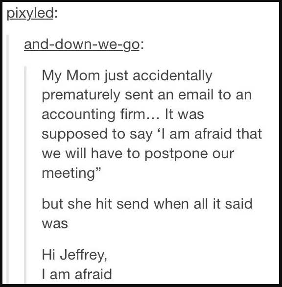 A screenshot of a text post describing an email sent accidentally, only containing the greeting and phrase "I am afraid."