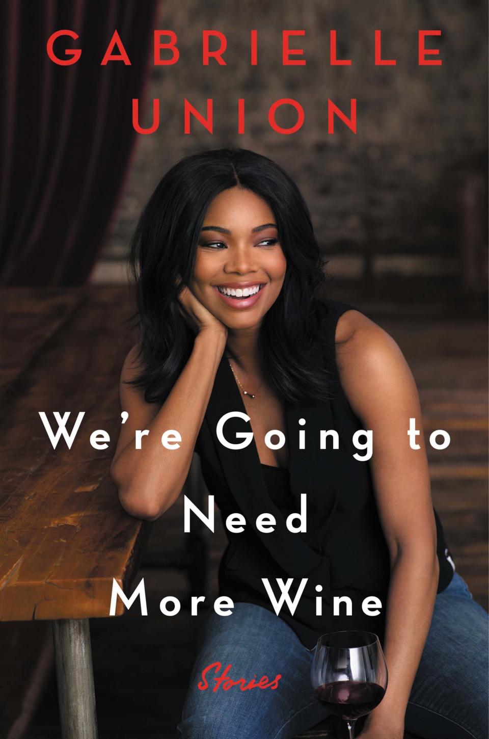 Gabrielle Union, 
 We're Going to Need More Wine