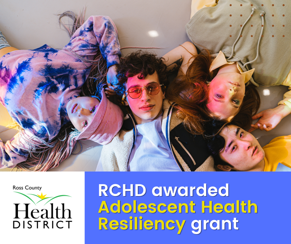 The Ross County Health District was awarded $150,000 through the Ohio Department of Health’s (ODH) Adolescent Health Resiliency grant.