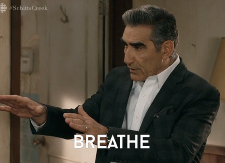 Eugene Levy in "Schitt's Creek" saying breathe