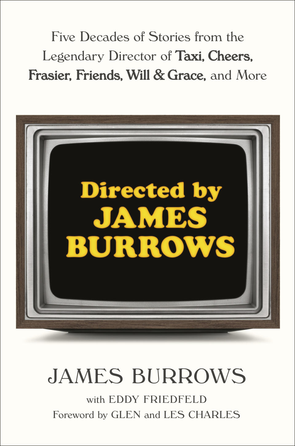 This cover image released by Ballantine Books shows "Directed by James Burrows: Five Decades of Stories from the Legendary Director of Taxi, Cheers, Frasier, Friends, Will & Grace, and More," a memoir by James Burrows. (Ballantine Books via AP)