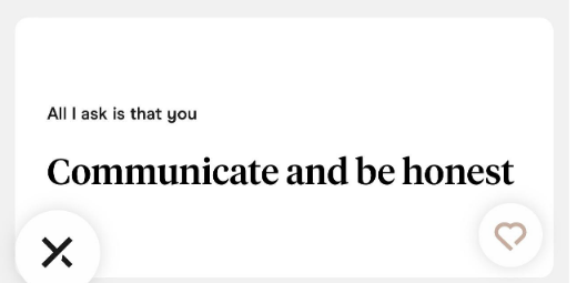 all i ask is that you communicate and be honest