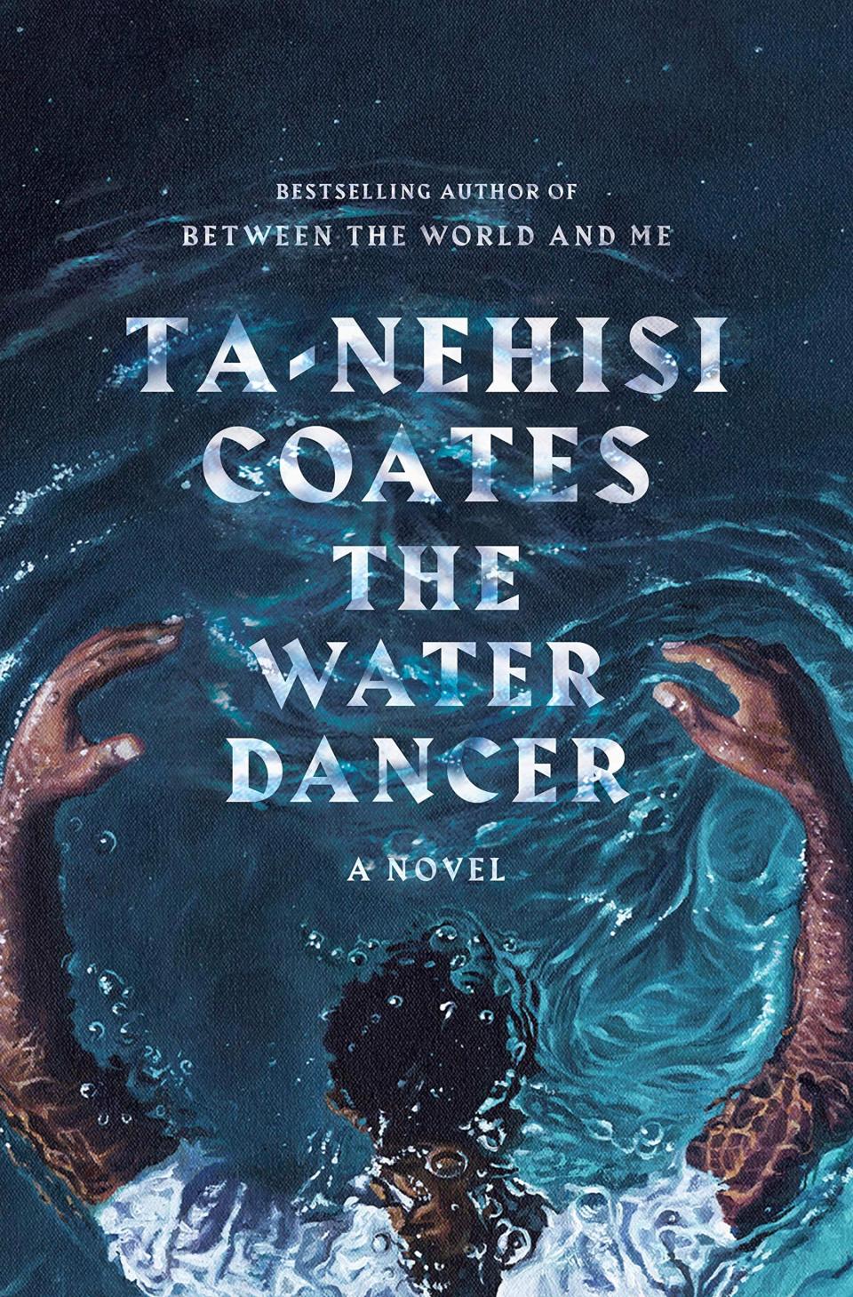The Water Dancer , by Ta-Nehisi Coates