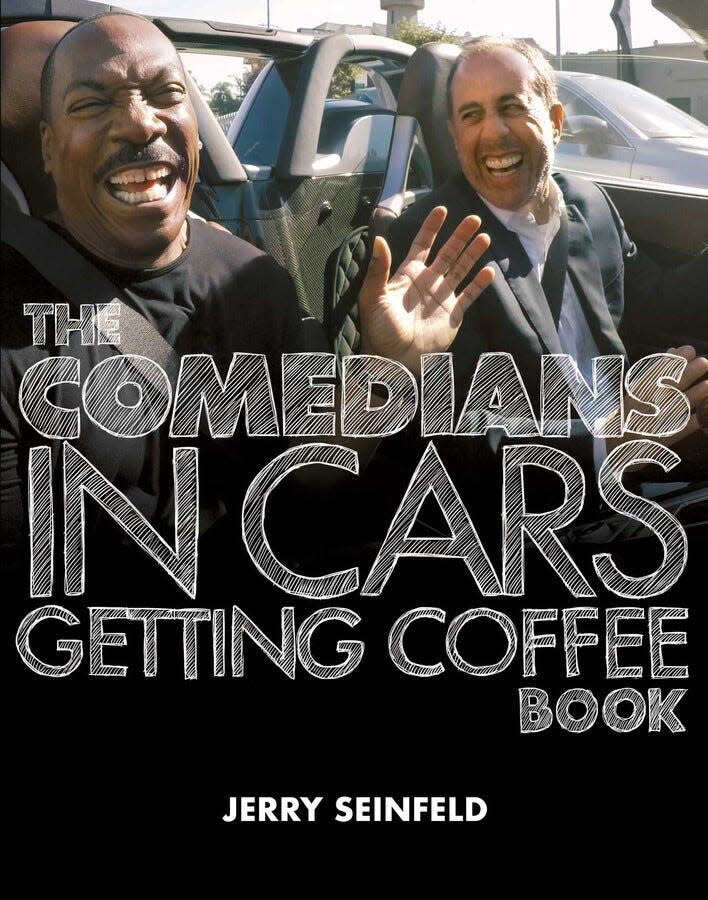 "The Comedians in Cars Getting Coffee Book," by Jerry Seinfeld.