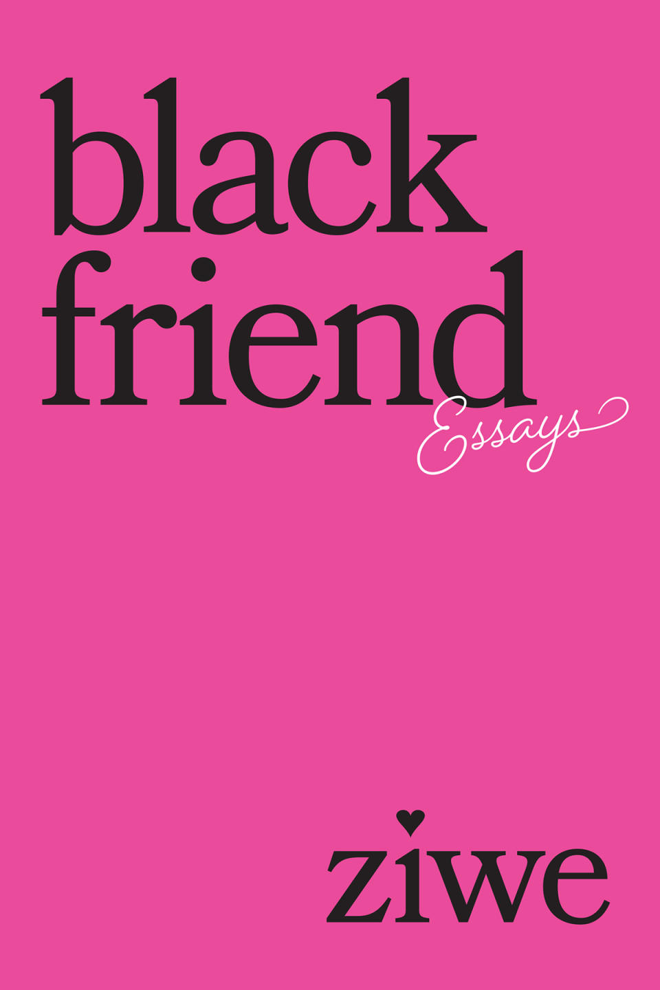 ziwe book black friend essays