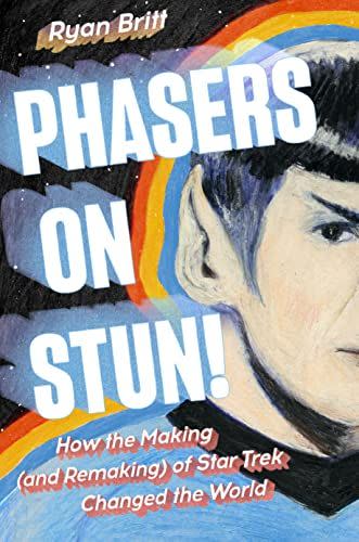 24) <em>Phasers On Stun!</em>, by Ryan Britt