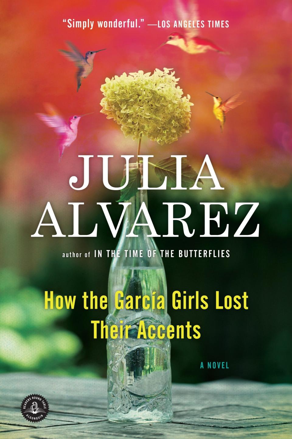 "It's a book just as much about immigration and Latin culture as it is about family conflict and struggle. I found it relatable to anyone, but also valuable because of the intimate glimpse it gives of the unique difficulties immigrants face with their identities." -- <i>Carly Figueroa, HuffPost Producer</i><br /><br />Image via <a href="http://www.amazon.com/Garcia-Girls-Lost-Their-Accents/dp/156512975X">Amazon</a>