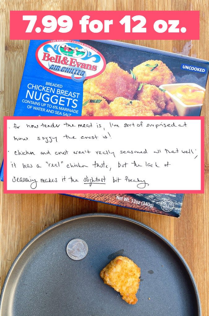 Compared to the other two brands that featured whole pieces of white meat chicken in their nuggets — Whole Foods 365 and Trader Joe's — these were my least favorite. In terms of the texture of the chicken, they were a notable improvement upon the bottom two brands in this ranking, but the actual taste of the chicken left a lot to be desired. Even if the quality of the meat was discernably good, these definitely fell short in terms of the breading and flavor.