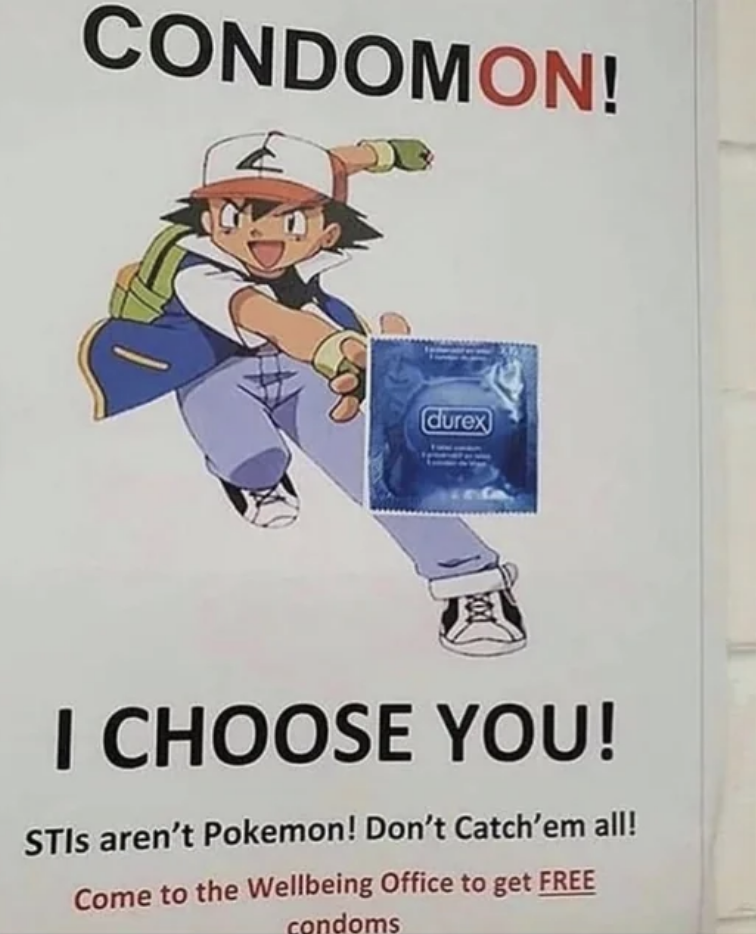 Poster featuring a cartoon of Ash Ketchum from Pokémon holding a blue condom. Text: "CONDOMON! I CHOOSE YOU! STIs aren't Pokemon! Don’t Catch’em all! Come to the Wellbeing Office to get FREE condoms."