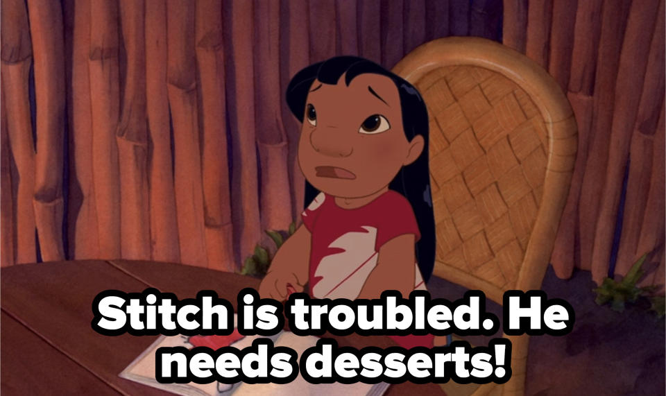 Lilo saying Stitch is troubled he needs desserts