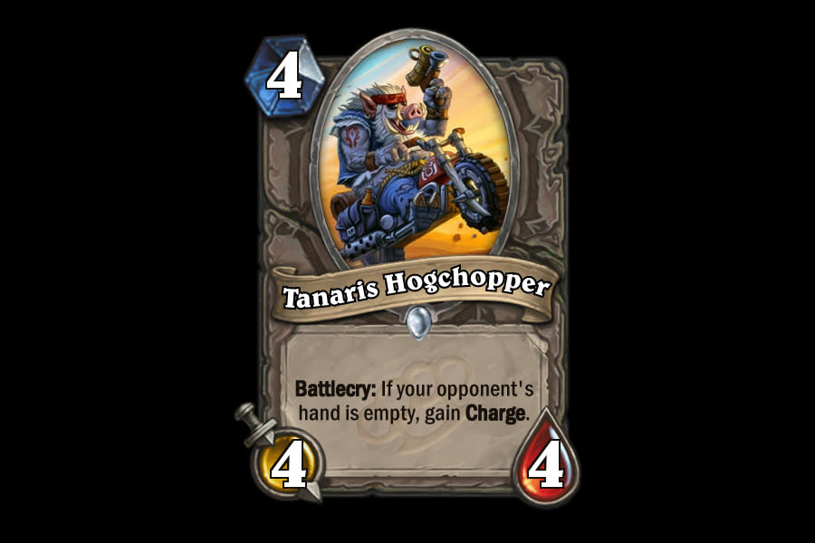<p>The first of a trio of Hogs coming into Hearthstone, Tanaris Hogchopper is specifically designed to be strong against aggro decks. Unfortunately, you never know what sort of deck you're going to be facing off against, so he'll be sitting useless in your hand most of the time. 4 mana for a vanilla 4/4 isn't exactly good value. </p>